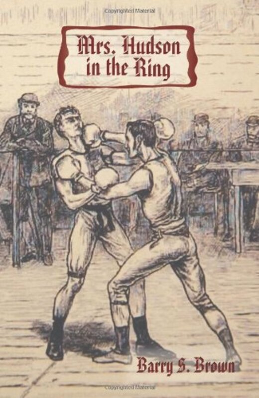 Book cover for "Mrs. Hudson in the Ring" by Barry S Brown