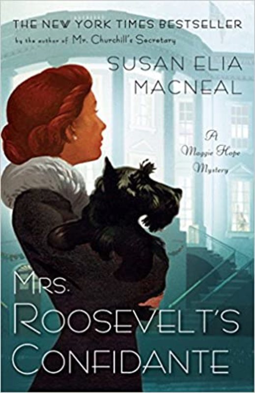 Book cover for "Mrs. Roosevelt’s Confidante" by Susan Elia MacNeal