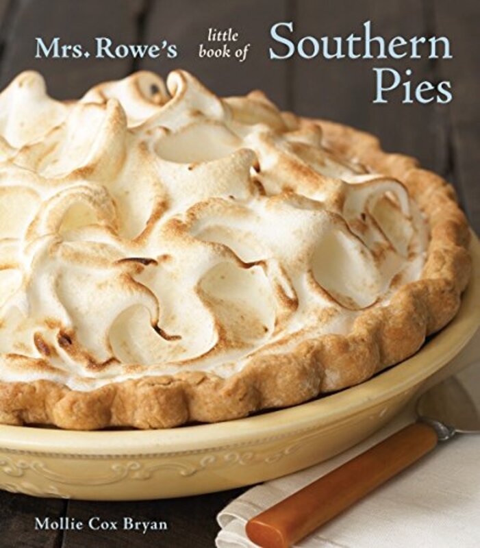 Book cover for "Mrs. Rowe's Little Book of Southern Pies" by Mollie Cox Bryan