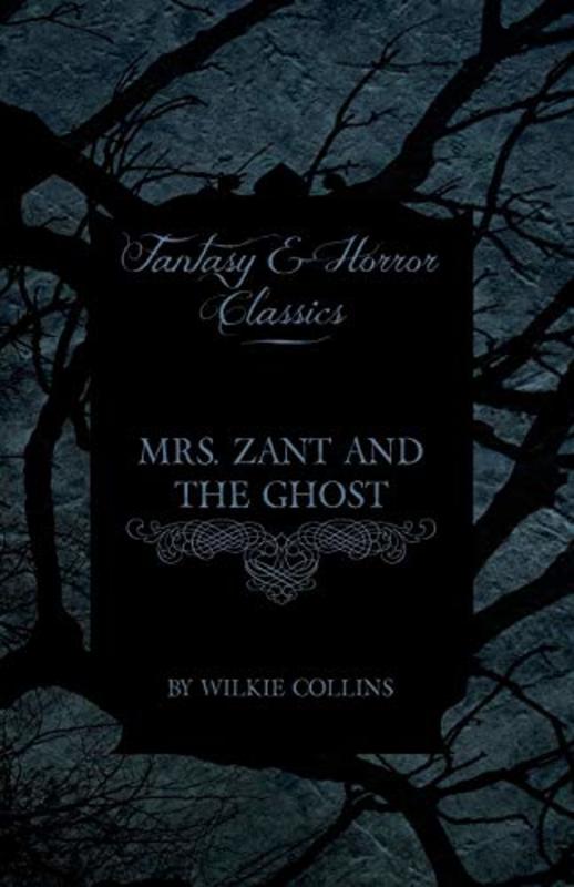 Book cover for "Mrs. Zant and the Ghost" by Wilkie Collins