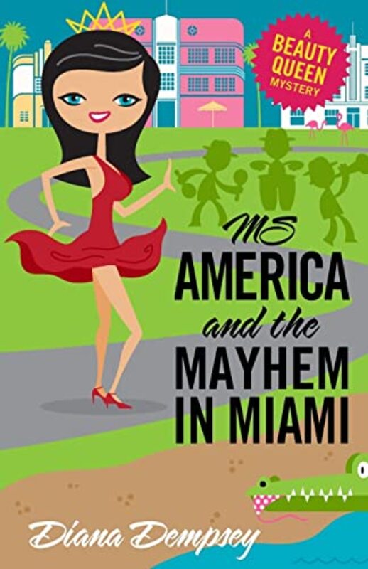 Book cover for "Ms America and the Mayhem in Miami" by Diana Dempsey