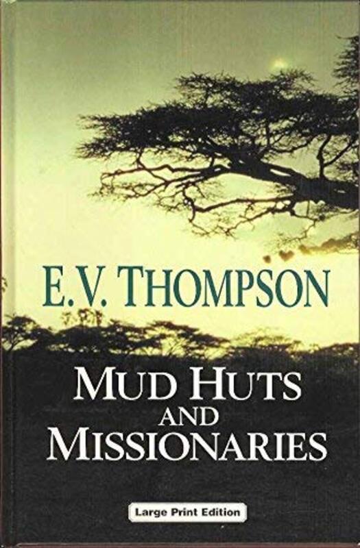 Book cover for "Mud Huts and Missionaries" by EV Thompson