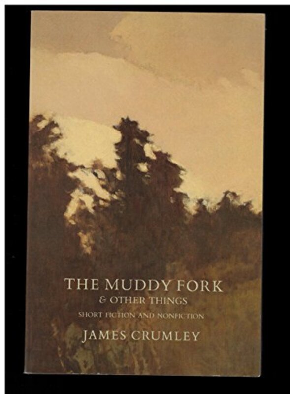 Book cover for "Muddy Fork and Other Things" by James Crumley