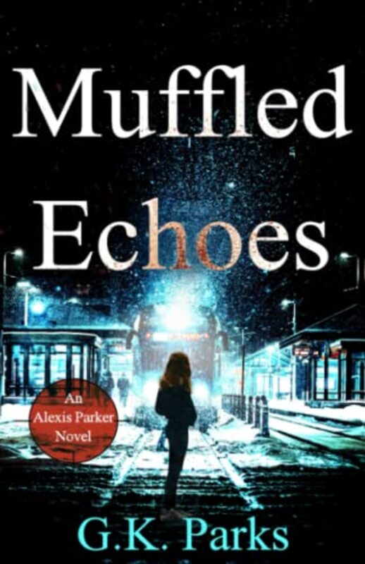 Book cover for "Muffled Echoes" by GK Parks
