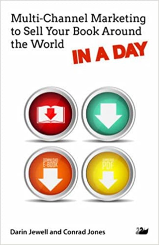 Book cover for "Multichannel Marketing to Sell Your Book Around the World in a Day" by Conrad Jones