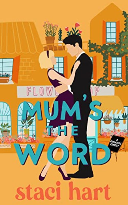 Book cover for "Mum's The Word" by Staci Hart