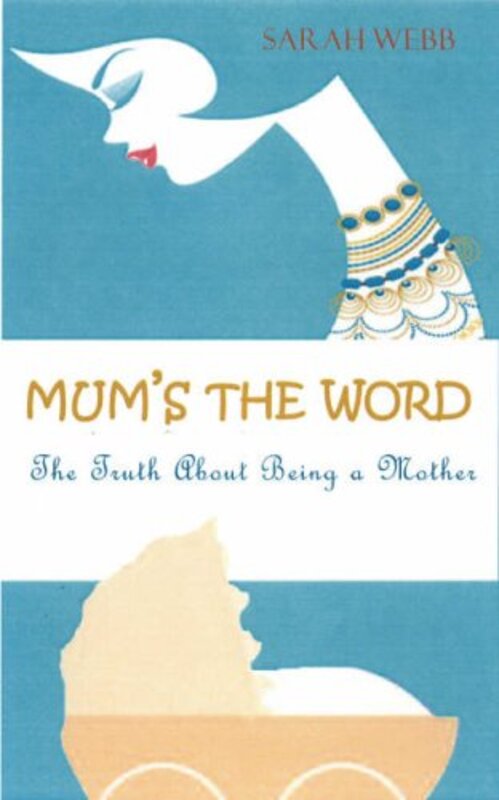 Book cover for "Mum's the Word" by Sarah Webb