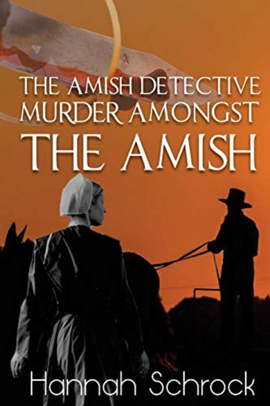 Book cover for "Murder Amongst the Amish" by Hannah Schrock