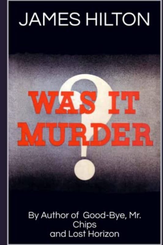 Book cover for "Murder At School / Was It Murder?" by James Hilton