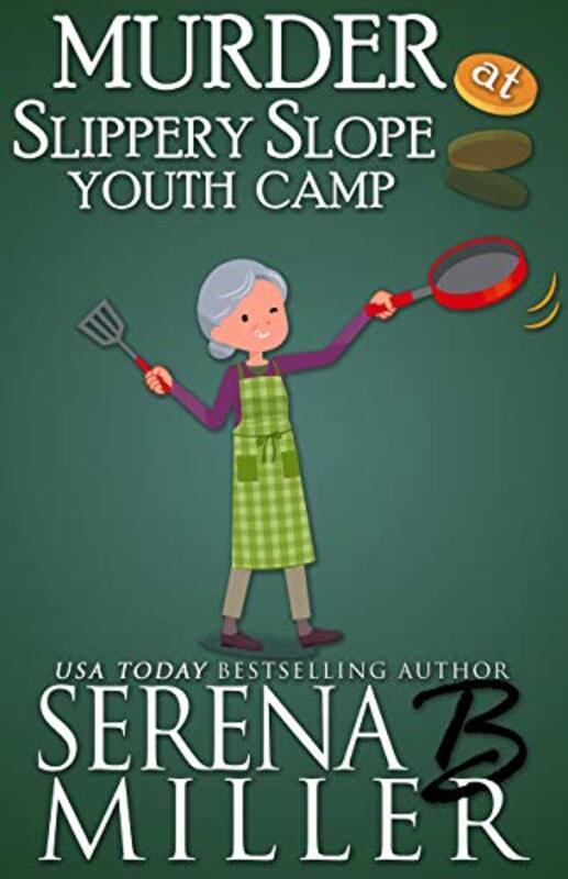 Book cover for "Murder At Slippery Slope Youth Camp" by Serena B Miller