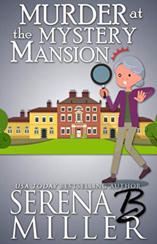 Book cover for "Murder At The Mystery Mansion" by Serena B Miller