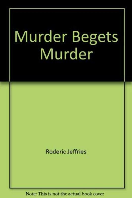 Book cover for "Murder Begets Murder" by Roderic Jeffries