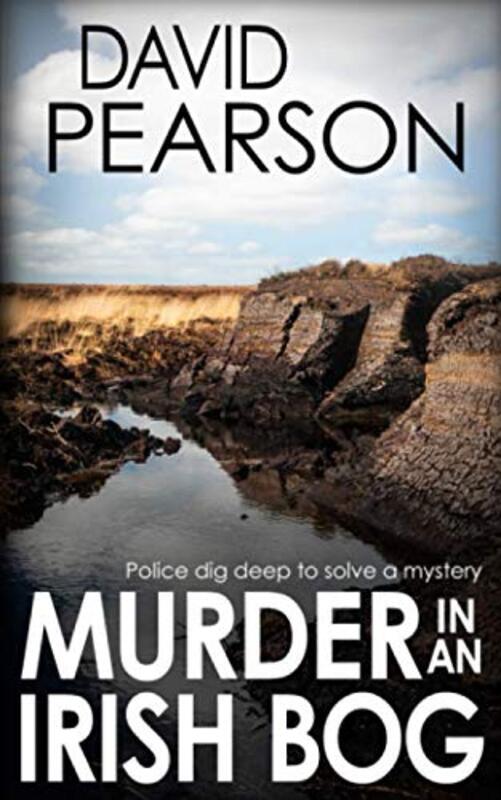 Book cover for "Murder In An Irish Bog" by David Pearson