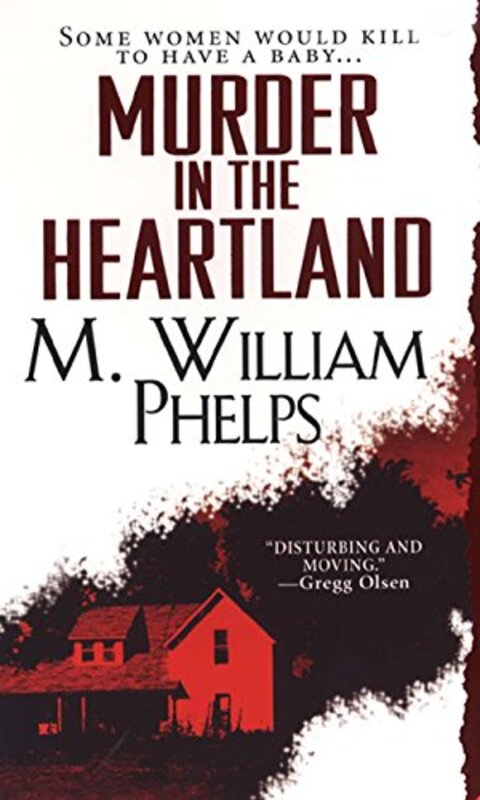 Book cover for "Murder In The Heartland" by M William Phelps
