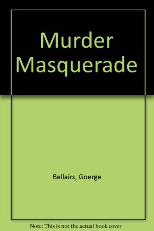 Book cover for "Murder Masquerade" by George Bellairs