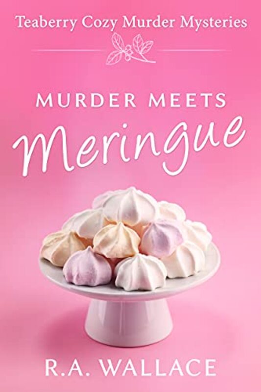 Book cover for "Murder Meets Meringue" by RA Wallace