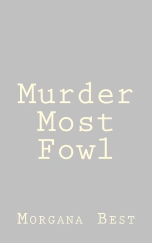 Book cover for "Murder Most Fowl" by Morgana Best
