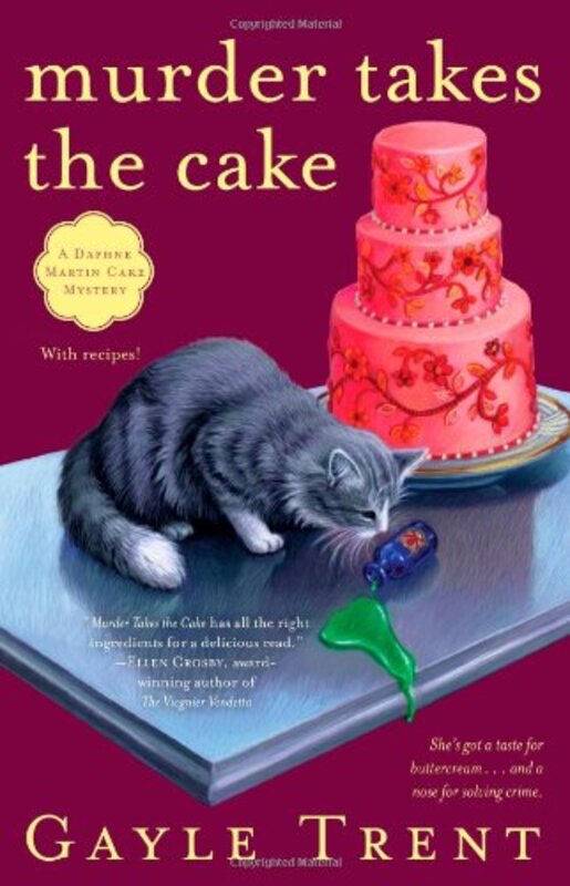 Book cover for "Murder Takes the Cake" by Gayle Trent
