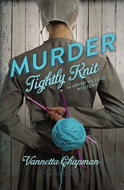Book cover for "Murder Tightly Knit" by Vannetta Chapman