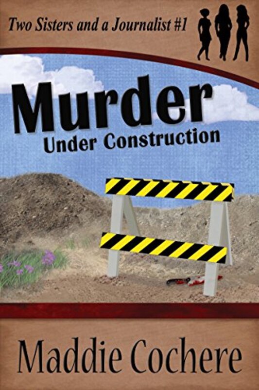 Book cover for "Murder Under Construction" by Maddie Cochere