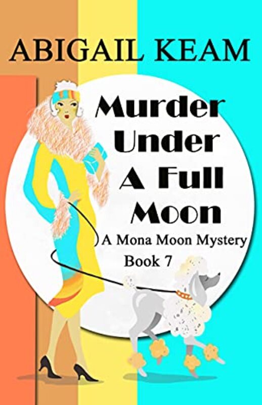 Book cover for "Murder Under a Full Moon" by Abigail Keam