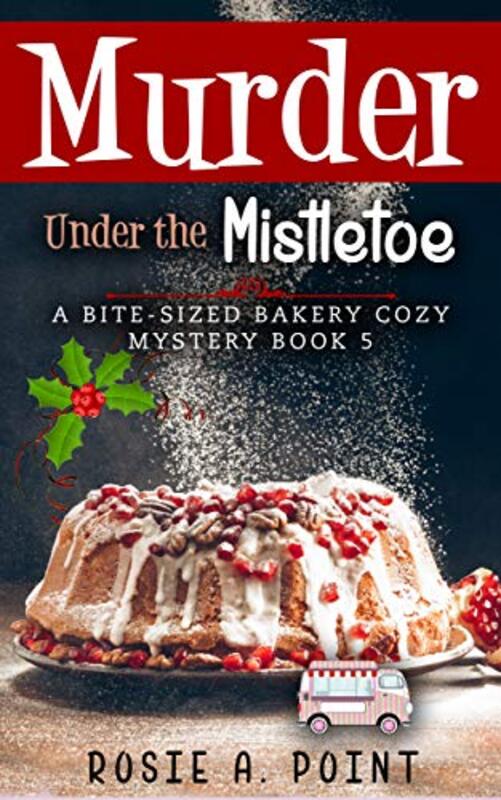 Book cover for "Murder Under the Mistletoe" by Rosie A Point