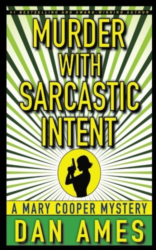 Book cover for "Murder With Sarcastic Intent" by Dan Ames
