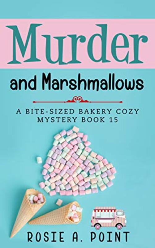 Book cover for "Murder and Marshmallows" by Rosie A Point