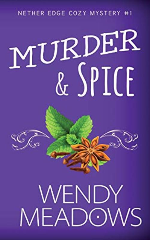 Book cover for "Murder and Spice" by Wendy Meadows
