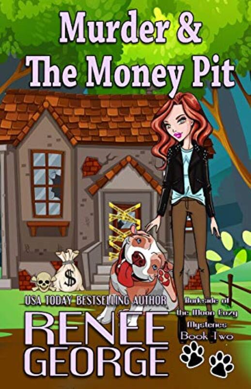 Book cover for "Murder and The Money Pit" by Renee George