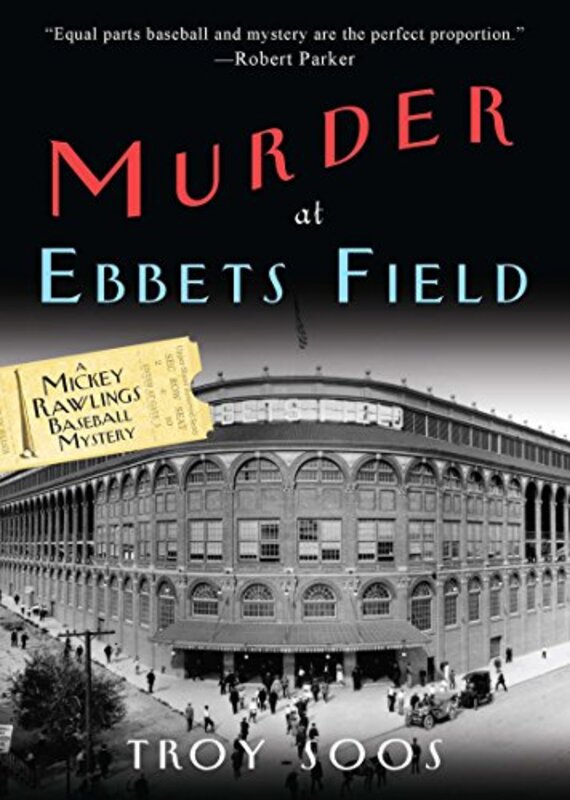 Book cover for "Murder at Ebbets Field" by Troy Soos