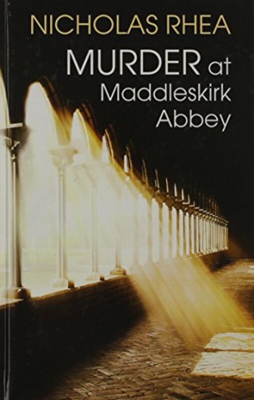 Book cover for "Murder at Maddleskirk Abbey" by Nicholas Rhea