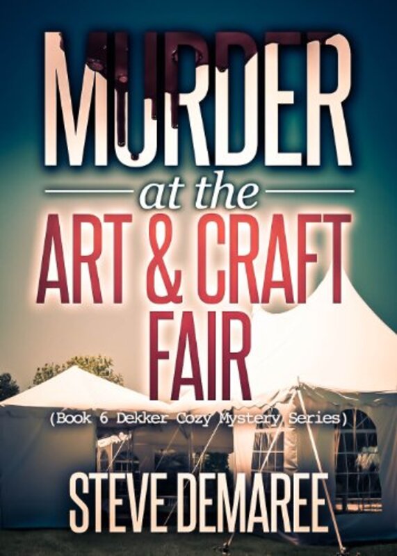 Book cover for "Murder at the Art and Craft Fair" by Steve Demaree
