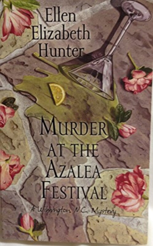 Book cover for "Murder at the Azalea Festival" by Ellen Elizabeth Hunter