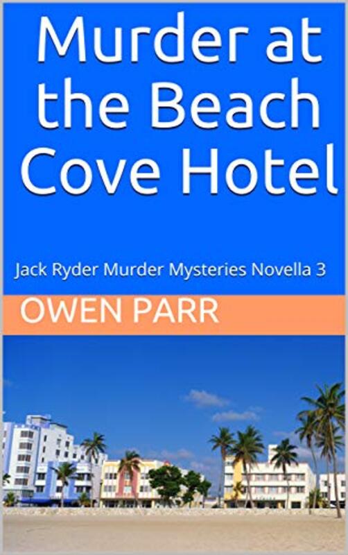 Book cover for "Murder at the Beach Cove Hotel" by Owen Parr