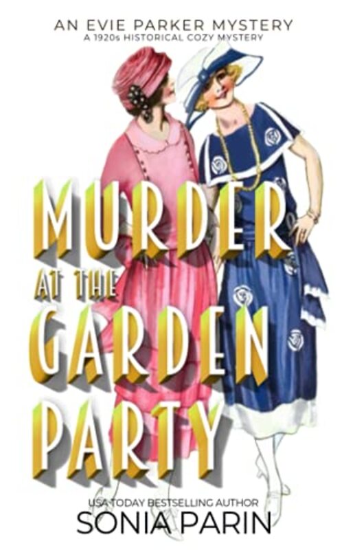 Book cover for "Murder at the Garden Party" by Sonia Parin