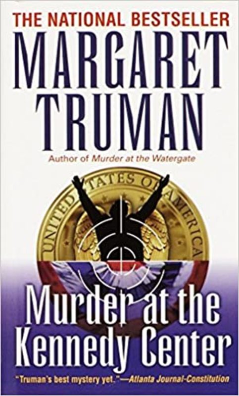 Book cover for "Murder at the Kennedy Center" by Margaret Truman