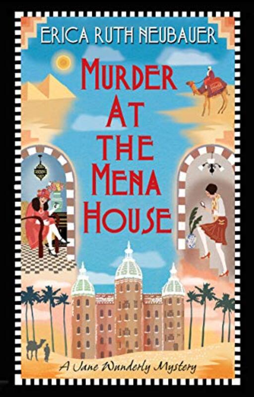 Book cover for "Murder at the Mena House" by Erica Ruth Neubauer