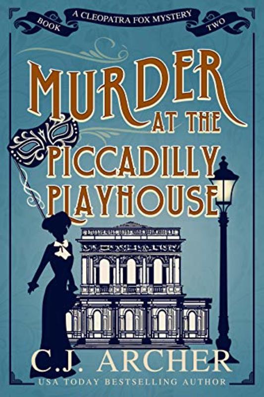 Book cover for "Murder at the Piccadilly Playhouse" by CJ Archer