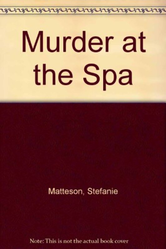 Book cover for "Murder at the Spa" by Stefanie Matteson