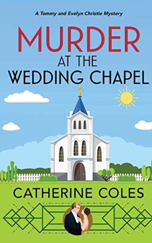 Book cover for "Murder at the Wedding Chapel" by Catherine Coles