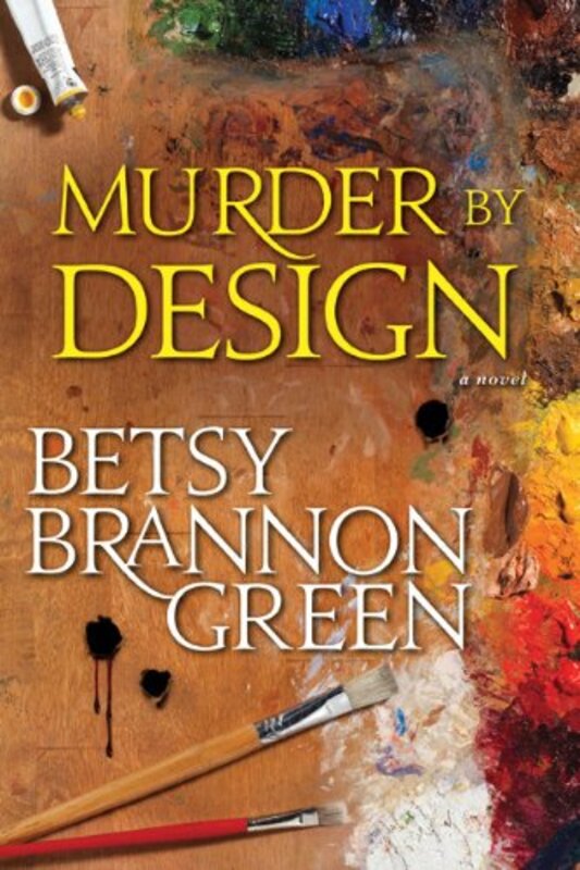 Book cover for "Murder by Design" by Betsy Brannon Green