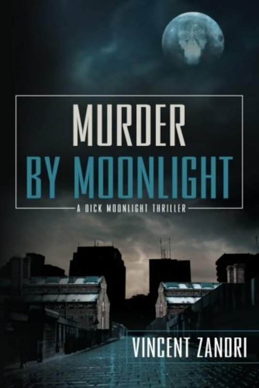 Book cover for "Murder by Moonlight" by Vincent Zandri