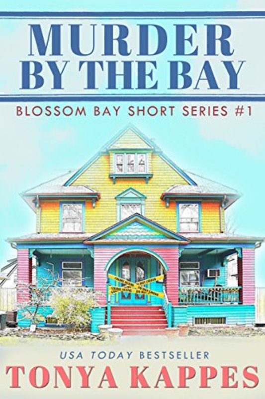 Book cover for "Murder by the Bay" by Tonya Kappes