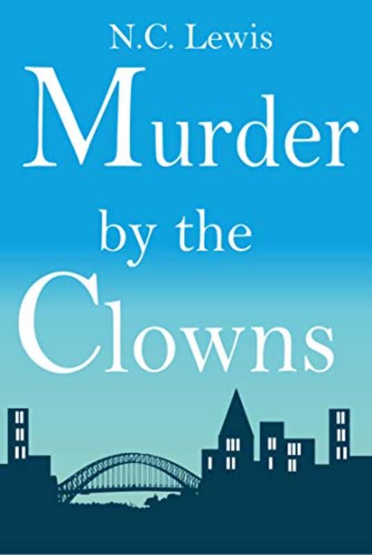Book cover for "Murder by the Clowns" by NC Lewis