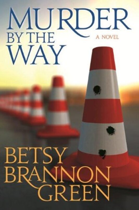 Book cover for "Murder by the Way" by Betsy Brannon Green