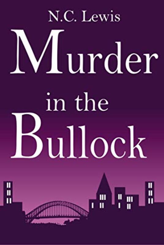 Book cover for "Murder in the Bullock" by NC Lewis