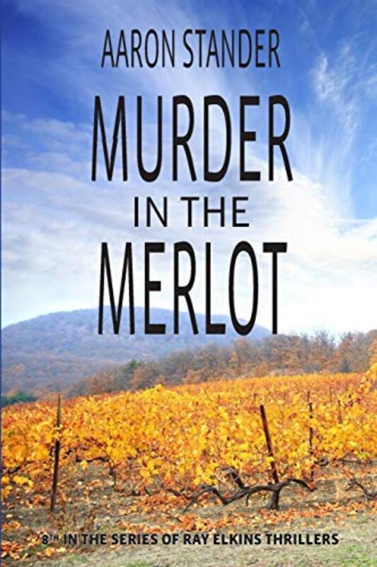 Book cover for "Murder in the Merlot" by Aaron Stander