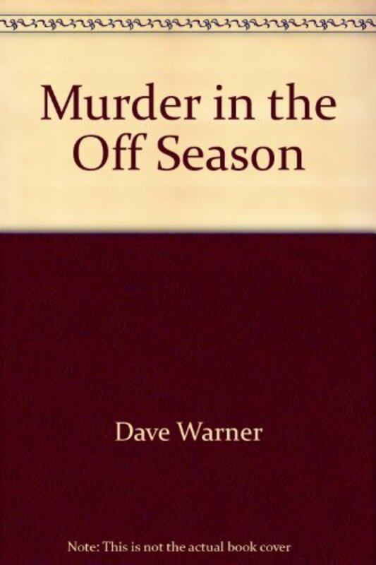Book cover for "Murder in the Off-Season" by Dave Warner