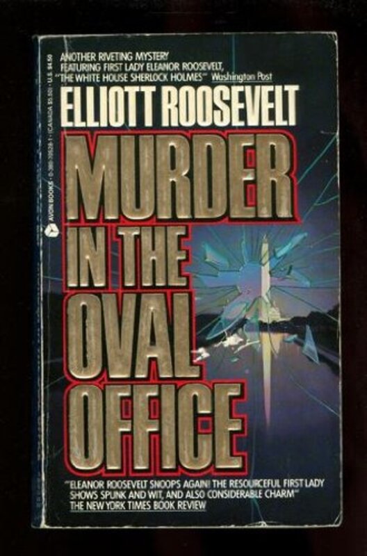 Book cover for "Murder in the Oval Office" by Elliot Roosevelt
